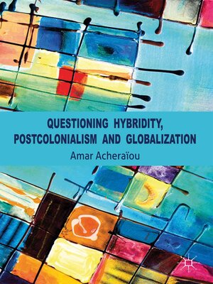 cover image of Questioning Hybridity, Postcolonialism and Globalization